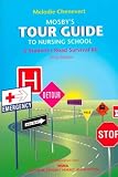 Mosby's Tour Guide to Nursing School: A Student's Road Survival Kit
