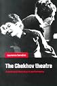 The Chekhov Theatre: A Century of the Plays in Performance