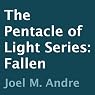 The Pentacle of Light Series, Book 4: Fallen