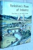 Yorkshire's river of industry : the story of the River Calder
