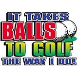 Takes Balls To Golf Adult Long Sleeve T-Shirt