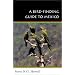 A Bird Finding Guide to Mexico (Comstock books)