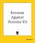 Irenaeus Against Heresies