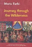 Journey Through the Wilderness,
Moris Farhi
