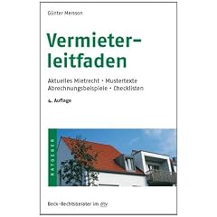 Vermieterleitfaden: Aktuelles Mietrecht. Mustertexte. Abrechnungsbeispiele. Checklisten