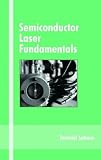 Semiconductor Laser Fundamentals (Optical Science and Engineering)