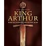 King Arthur: Dark Age Warrior and Mythic Hero