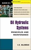 Oil Hydraulic Systems : Principles and Maintenance