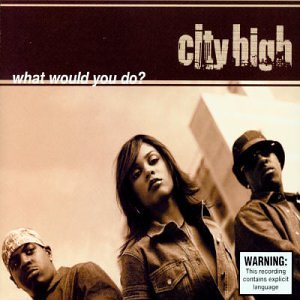 City High - What Would You Do - Zortam Music