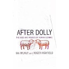 After Dolly: The Uses and Misuses of Human Cloning