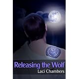 Releasing the Wolf (Supernatural Werewolf Erotica)di Laci Chambers