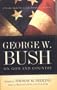 George W. Bush on God and Country: The President Speaks Out About Faith, Principle, and Patriotism