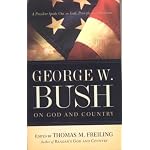 George W. Bush on God and Country: The President Speaks Out About Faith, Principle, and Patriotism book cover