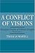 A Conflict of Visions: Ideological Origins of Political Struggles