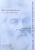 The Correspondence, Vol. 6: A Supplement with a Composite Index (Collected Writings of Walt Whitman)