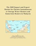 Buku tentang Water Heater item: The 2009 Import and Export Market for Electric Instantaneous or Storage Water Heaters and Immersion Heaters in Malaysia