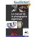 Le Manuel de la photographie argentique