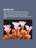 Modelos: Lisa Gherardini, Análisis de balance de flujo, Modelo, Alex Pettyfer, Salimah Aga Khan, Alexis Bledel, Helena Christensen (Spanish Edition)