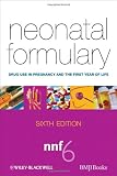 Neonatal Formulary: Drug Use in Pregnancy and the First Year of Life