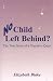 No Child Left Behind? The True Story of a Teacher's Quest