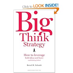 Big Think Strategy: How to Leverage Bold Ideas and Leave Small Thinking Behind