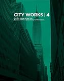 City works. 4, student work 2009-2010 : the City College of New York, Bernard and Anne Spitzer School of Architecture