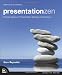 Presentation Zen: Simple Ideas on Presentation Design and Delivery