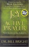 The Joy of Active Prayer: Your Access to the Almighty (The Joy of Knowing God, Book 6)