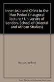 Inner Asia and China in the pre-Han period : an inaugural lecture delivered on 2 December 1968