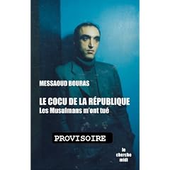 Le cocu de la R�publique : Les Musulmans m'ont tu�