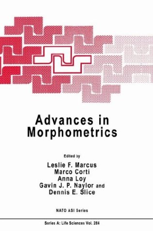 Advances in Morphometrics: Proceedings of the NATO ASI Held in Il Ciocco, Tuscany, Italy, July 18-30, 1993 (NATO Science Series: A)