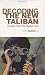 Decoding the New Taliban: Insights from the Afghan Field (Columbia/Hurst)