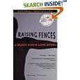 Raising Fences: A Black Man's Love Story (Today Show Book Club #4)