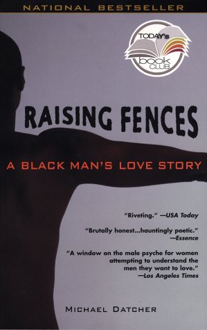 Raising Fences : A Black Mans Love Story