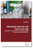 Mimotope Vaccines and Anti-Tumor IgE: Generation of novel Immunotherapies against HER-2 overexpressing Cancers
