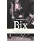 Bix Beiderbecke: young man with a horn