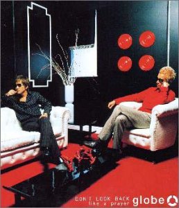 DON'T LOOK BACK/like a prayer globe 小室哲哉 MARC