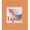 Tapas!: Banderillas, Piperada, Empanados, Albondigas, Gambas a La Plancha, Tortilla De Patatas, Tostada Con Chorizo and Many More Authentic Recipes for Delicious Spanish Appetizers and Snacks