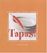 Tapas!: Banderillas, Piperada, Empanados, Albondigas, Gambas a La Plancha, Tortilla De Patatas, Tostada Con Chorizo and Many More Authentic Recipes for Delicious Spanish Appetizers and Snacks