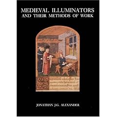 Medieval Illuminators and Their Methods of Work