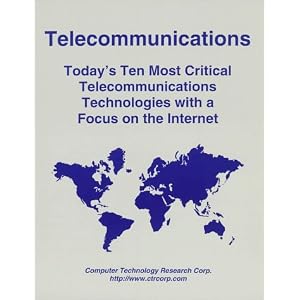 Telecommunications: Today's Ten Most Critical Telecommunications Technologies with a Focus on the Internet (Paperback)