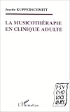 Livres Musicothérapie - La musicothérapie en clinique adulte