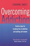 Overcoming Addiction
 Positive Steps for Breaking Free of Addiction and Building Self-esteem,
Corinne Sweet