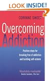 Overcoming Addiction: Positive Steps for Breaking Free of Addiction and Building Self-esteem