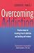Overcoming Addiction: Positive Steps for Breaking Free of Addiction and Building Self-esteem