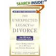 The Unexpected Legacy of Divorce: The 25 Year Landmark Study by Judith S. Wallerstein, Julia M. Lewis, and Sandra Blakeslee