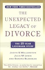 The Unexpected Legacy of Divorce: The 25 Year Landmark Study