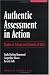 Books : Authentic Assessment in Action: Studies of Schools and Students at Work (The Series on School Reform)