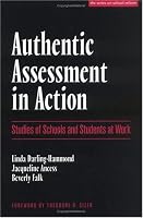 Authentic Assessment in Action: Studies of Schools and Students at Work (The Series on School Reform)