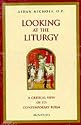 Looking at the Liturgy: A Critical View of Its Contemporary Form